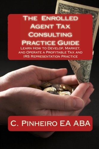 The Enrolled Agent Tax Consulting Practice Guide cover